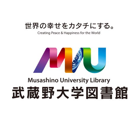 Creating Peace & Happiness for the World.Musashino University Library